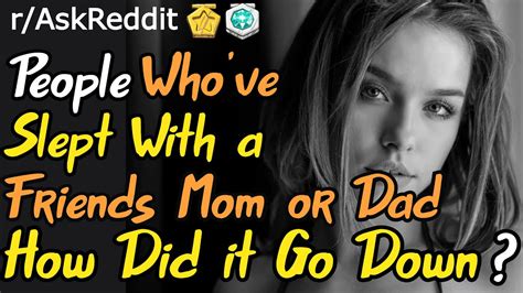 hot mom|Guys of reddit who have slept with a friends mom, what is your。